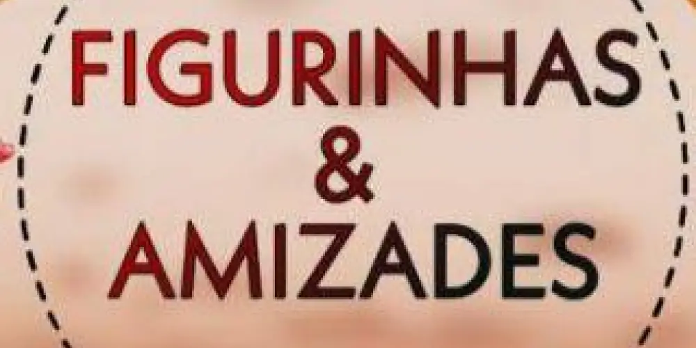 figurinha & amizades 12/10/25